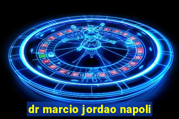 dr marcio jordao napoli