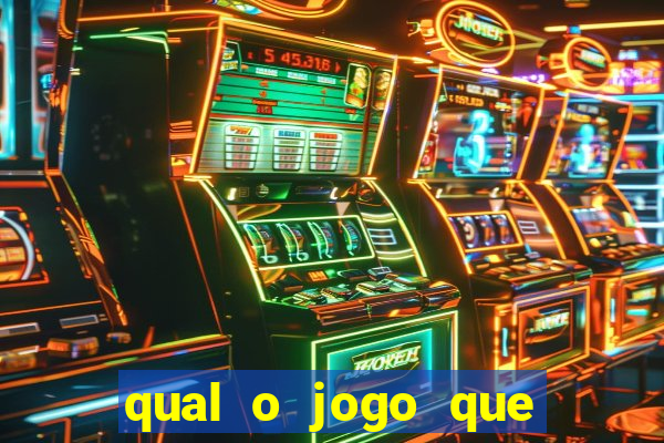 qual o jogo que tem mais chance de ganhar