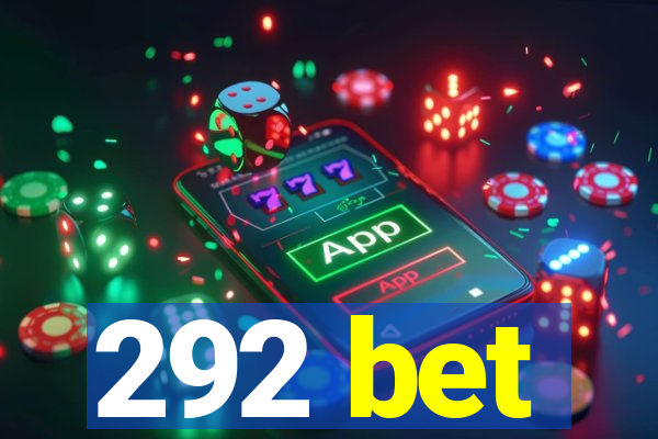 292 bet