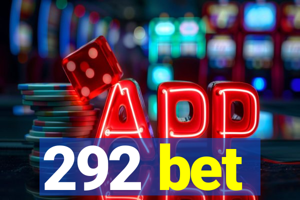 292 bet