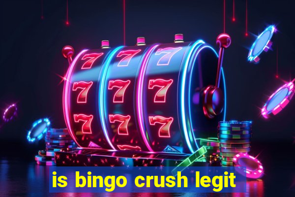 is bingo crush legit