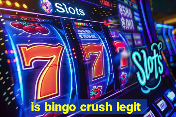 is bingo crush legit