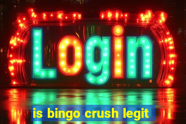 is bingo crush legit