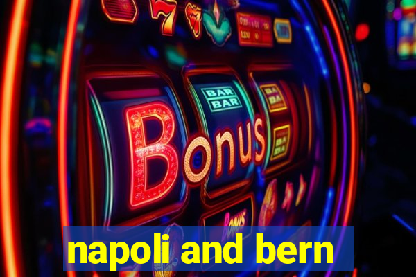 napoli and bern