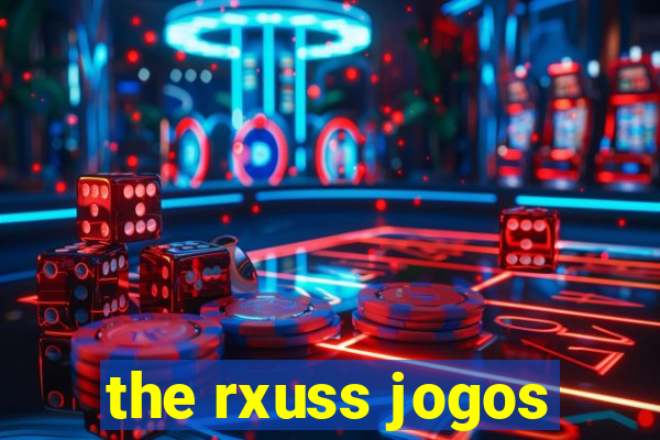 the rxuss jogos