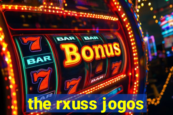 the rxuss jogos