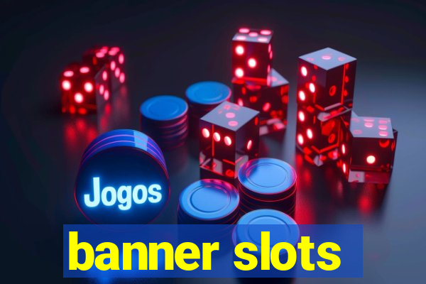 banner slots