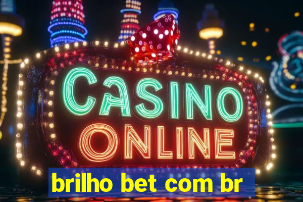 brilho bet com br