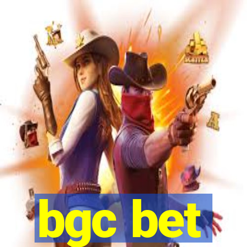 bgc bet