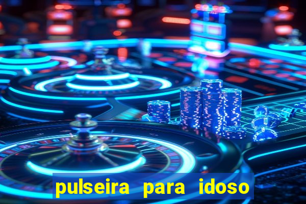 pulseira para idoso porto seguro