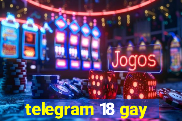 telegram 18 gay