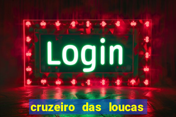 cruzeiro das loucas filme completo dublado