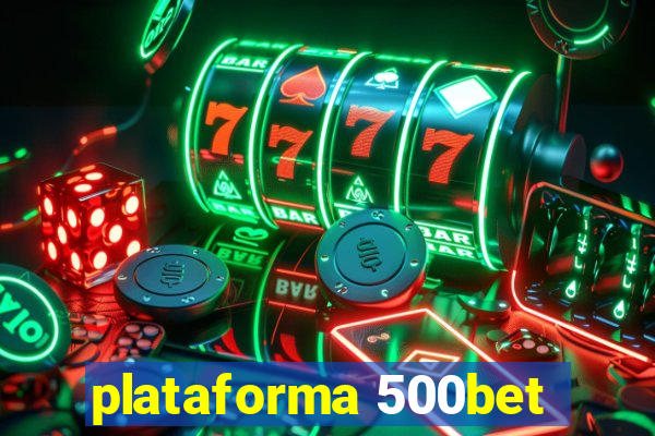 plataforma 500bet