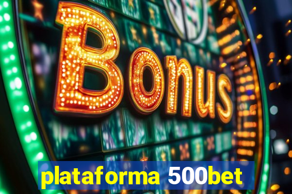 plataforma 500bet