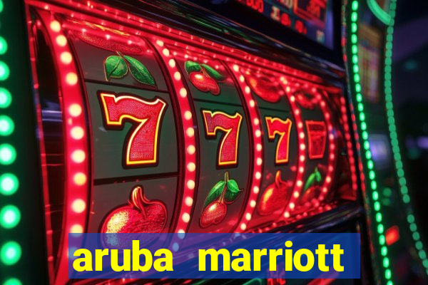 aruba marriott resort and stellaris casino