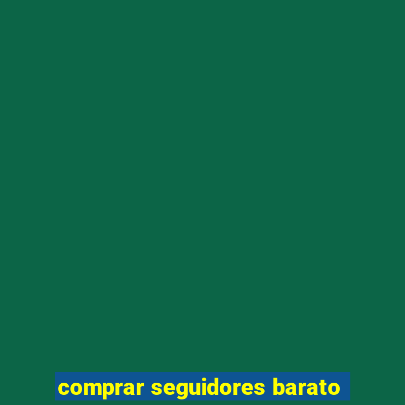 comprar seguidores barato