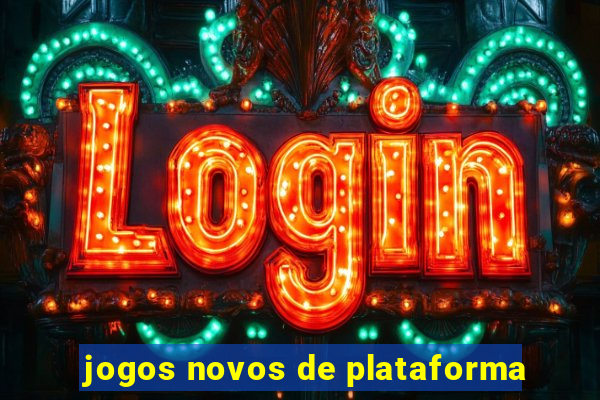 jogos novos de plataforma