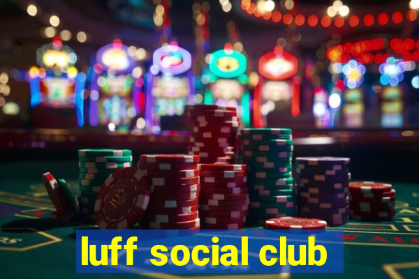 luff social club