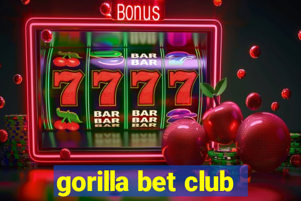 gorilla bet club