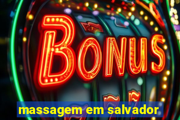 massagem em salvador