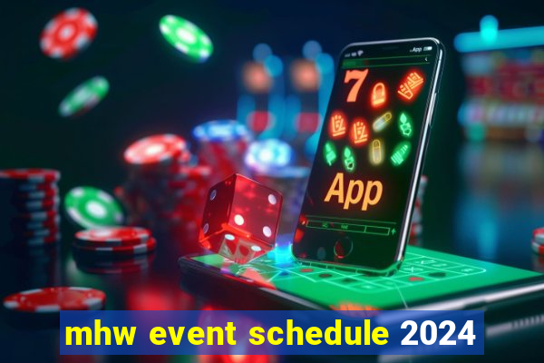 mhw event schedule 2024