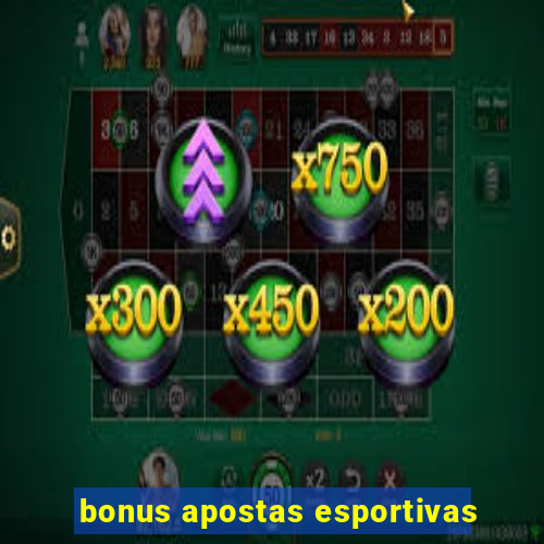 bonus apostas esportivas