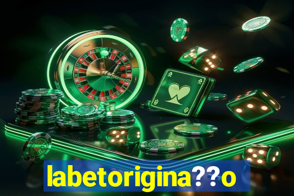 labetorigina??o