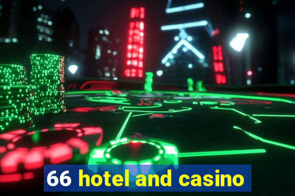 66 hotel and casino