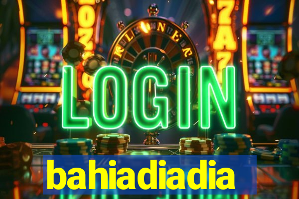 bahiadiadia