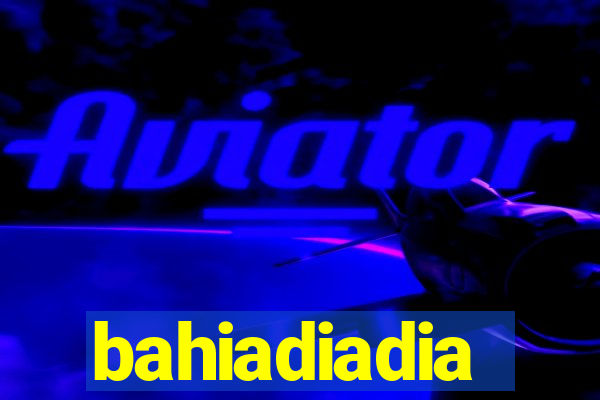 bahiadiadia