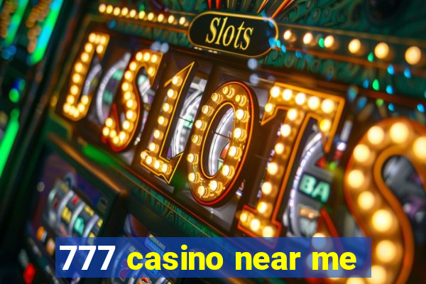 777 casino near me