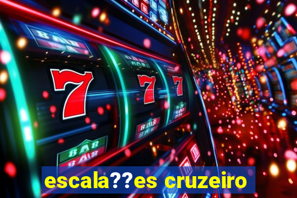 escala??es cruzeiro