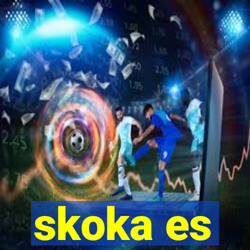 skoka es