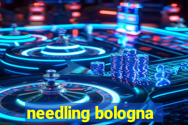 needling bologna