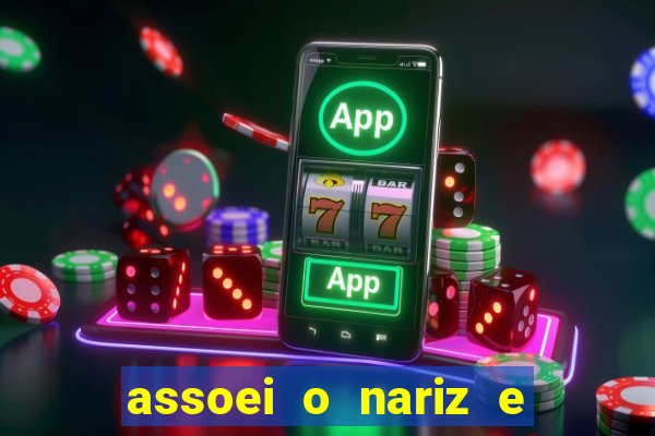 assoei o nariz e o ouvido doeu