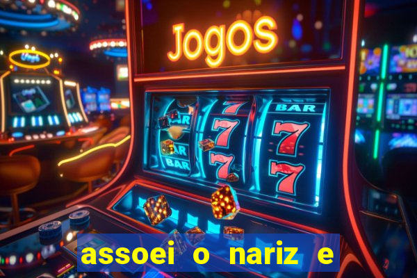 assoei o nariz e o ouvido doeu