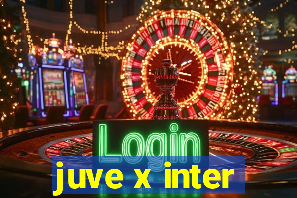 juve x inter