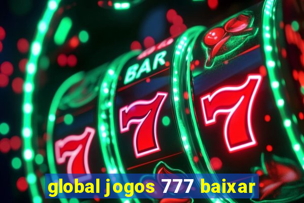 global jogos 777 baixar