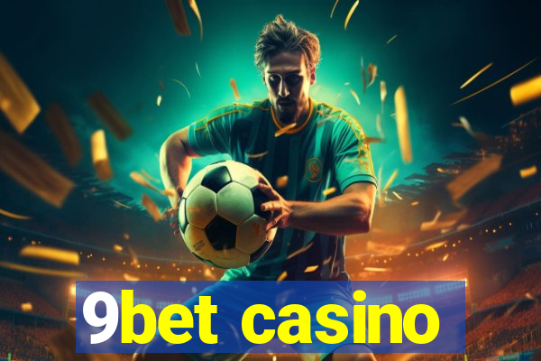 9bet casino