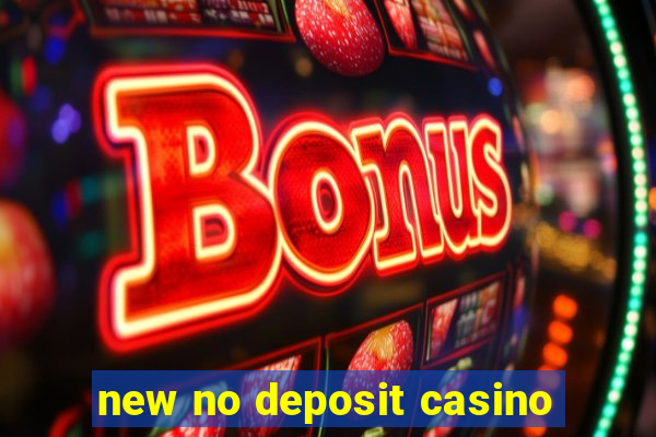 new no deposit casino