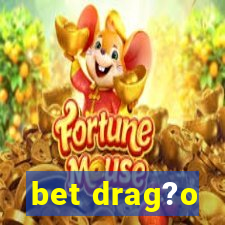 bet drag?o