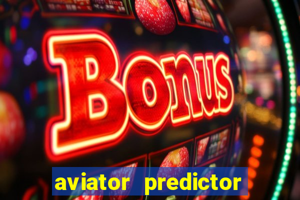 aviator predictor v4.0 apk