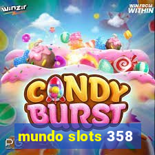 mundo slots 358