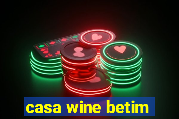 casa wine betim