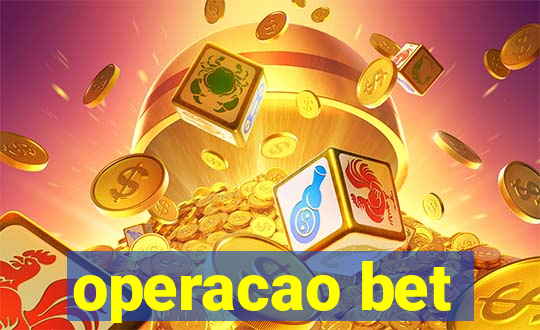 operacao bet