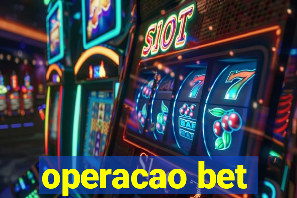 operacao bet