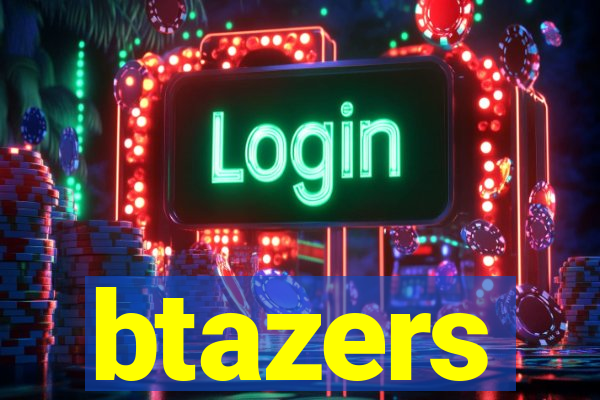 btazers