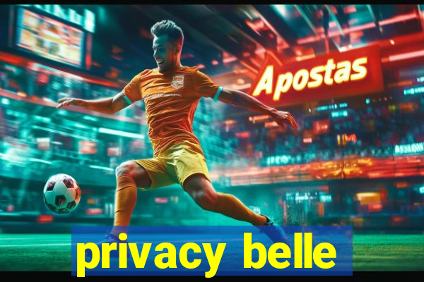 privacy belle