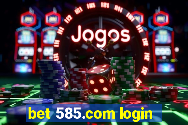 bet 585.com login