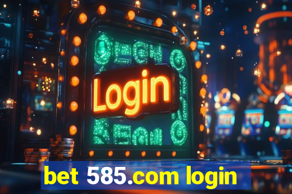 bet 585.com login